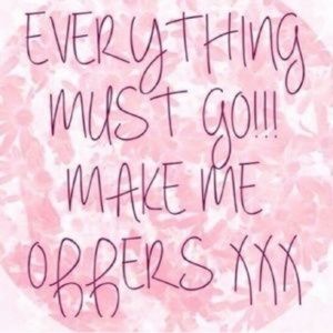 EVERYTHING MUST GO!!!